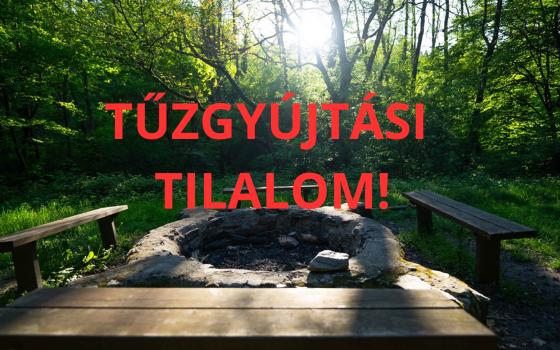 Országos tűzgyújtási tilalom lépett életbe!